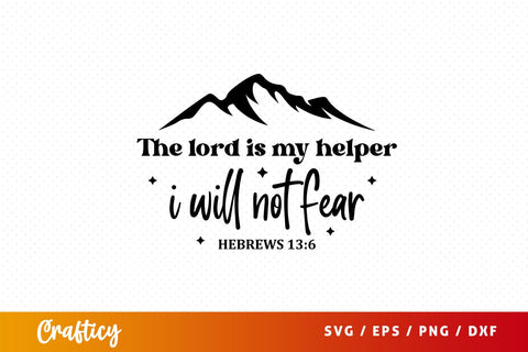 The lord is my helper i will not fear Svg Design SVG Designangry 
