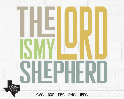 The Lord is My Shepherd | Religious SVG SVG Texas Southern Cuts 
