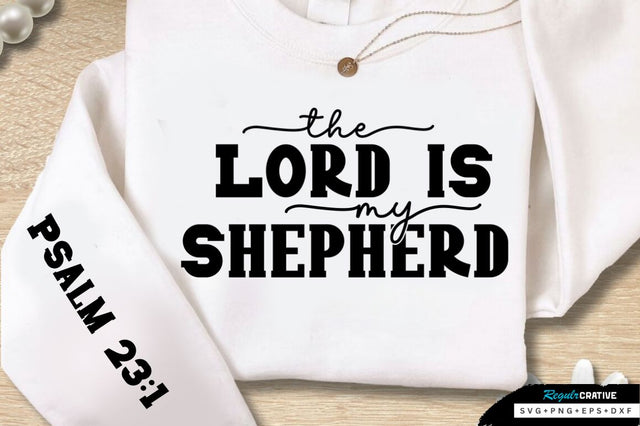 The Lord Is My Shepherd Sleeve SVG Design SVG Regulrcrative 
