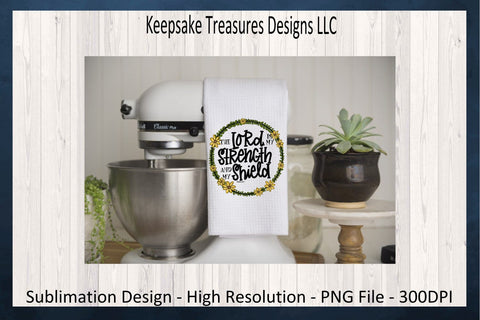 The Lord Is My Strength And My Shield, Bible Verse Psalm 28:7, Sublimation PNG, Hand Drawn Whimsical Design, Digital Download Sublimation Keepsake Treasures Designs LLC. 