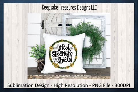 The Lord Is My Strength And My Shield, Bible Verse Psalm 28:7, Sublimation PNG, Hand Drawn Whimsical Design, Digital Download Sublimation Keepsake Treasures Designs LLC. 
