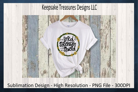 The Lord Is My Strength And My Shield, Bible Verse Psalm 28:7, Sublimation PNG, Hand Drawn Whimsical Design, Digital Download Sublimation Keepsake Treasures Designs LLC. 