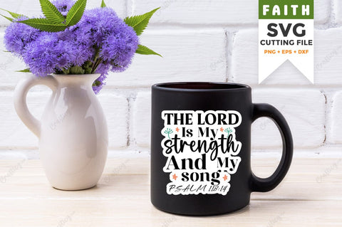 The lord is my strength and my song SVG Design SVG Designangry 