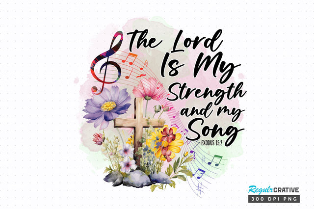 The Lord Is My Strength Sublimation Design Sublimation Regulrcrative 