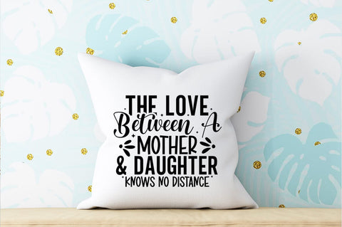 The love between a mother and daughter knows no distance SVG Design SVG Designangry 