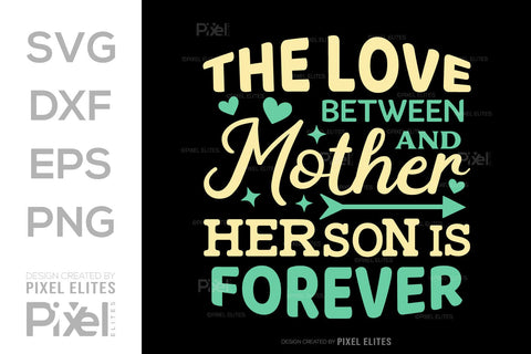 The Love Between Mother And Her Son SVG Mother's Day Gift Mom Lover Tshirt Bundle Mother's Day Quote Design, PET 00170 SVG ETC Craft 