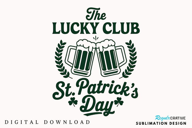 The Lucky Club PNG, St Patrick's Day Sublimation Design Sublimation Regulrcrative 