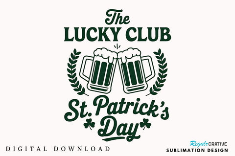 The Lucky Club PNG, St Patrick's Day Sublimation Design Sublimation Regulrcrative 