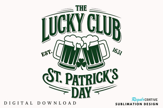 The Lucky Club PNG, St Patrick's Day Sublimation Design Sublimation Regulrcrative 
