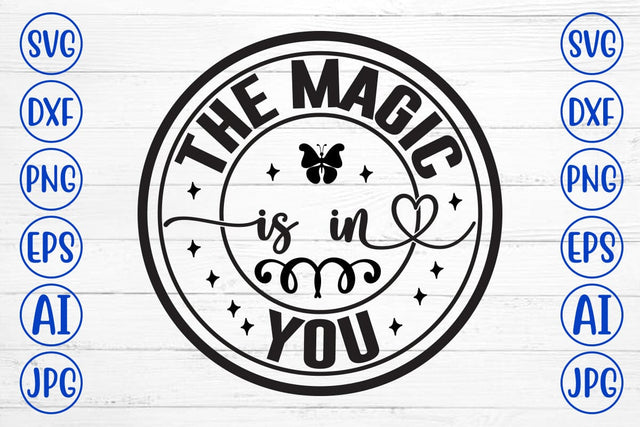 The Magic Is In You SVG SVG Syaman 