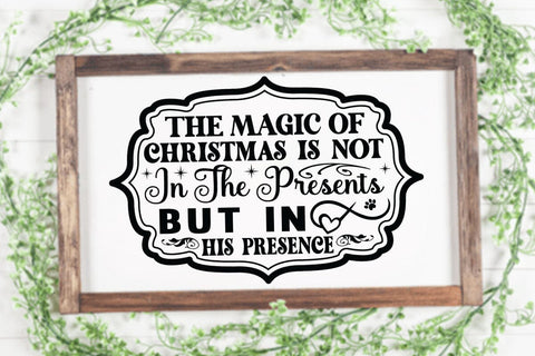 The magic of christmas is not in the presents but in his presence SVG Angelina750 
