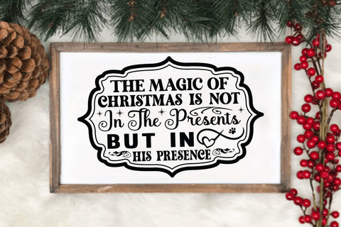 The magic of christmas is not in the presents but in his presence SVG Angelina750 