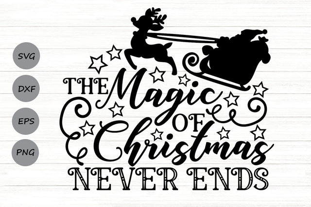 The Magic Of Christmas Never Ends| Christmas Santa SVG Cutting Files. SVG CosmosFineArt 