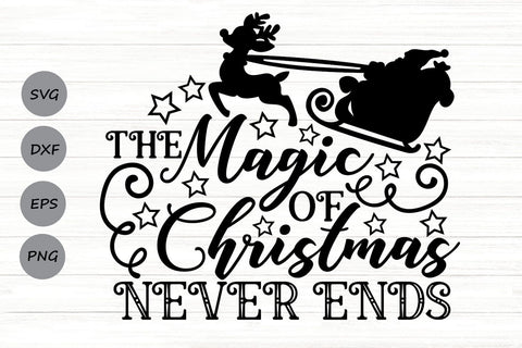 The Magic Of Christmas Never Ends| Christmas Santa SVG Cutting Files. SVG CosmosFineArt 