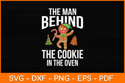 The Man Behind The Cookie In The Oven Christmas Svg Design SVG artprintfile 