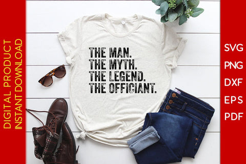 The Man The Myth The Legend The Officiant SVG PNG PDF Cut File SVG Creativedesigntee 