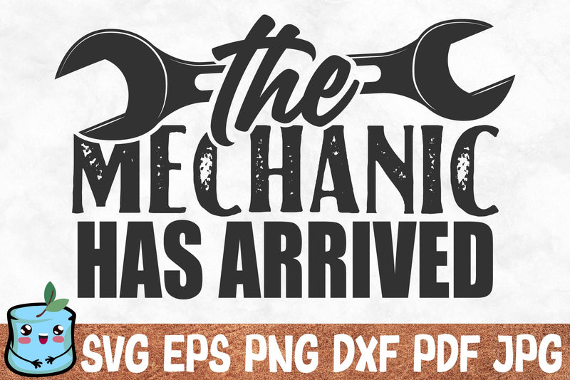 The Mechanic Has Arrived SVG MintyMarshmallows 