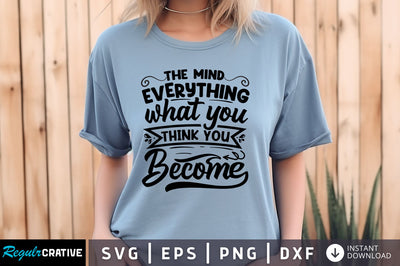 The mind everything what you think you become svg Design SVG Regulrcrative 