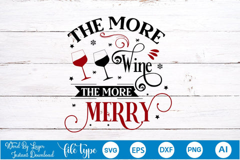 The More Wine The More Merry SVG Design, Christmas SVG Design, SVGs,Quotes and Sayings,Food & Drink,On Sale, Print & Cut SVG DesignPlante 503 