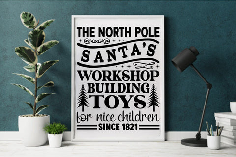 The north pole santas workshop building toys for nice children since 1821 SVG Angelina750 