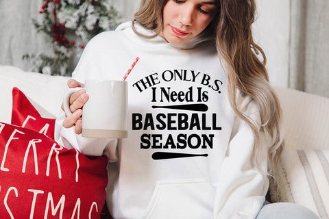 The Only B S I Need Is Baseball Season-01 SVG Angelina750 