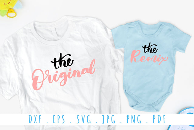 The Original and The Remix SVG | Matching T-Shirt Design for Mama and Me SVG dapiyupi store 