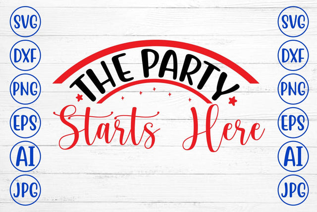 The Party Starts Here SVG Cut File SVG Syaman 