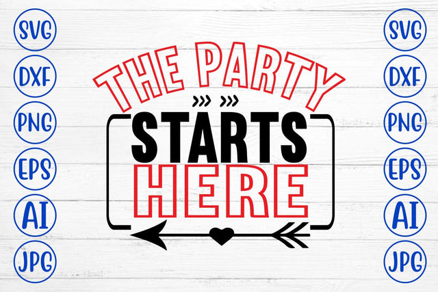 The Party Starts Here SVG Cut File SVG Syaman 