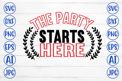 The Party Starts Here SVG Design SVG Syaman 