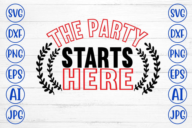 The Party Starts Here SVG Design SVG Syaman 