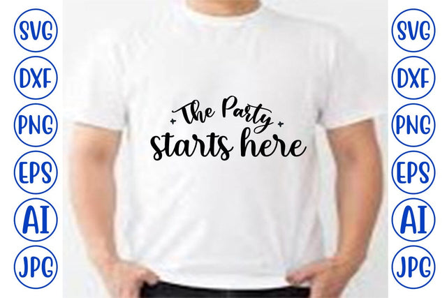 The Party Starts Here SVG Syaman 