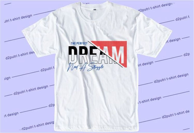 The Perfect Dream SVG, Inspirational Quotes, Motivatinal Quote Sublimation PNG T shirt Designs, Sayings SVG, Positive Vibes, SVG D2PUTRI Designs 