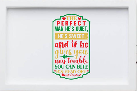 The perfect man hes quiet hes swee, and if he gives you any trouble you can bite his head off SVG Angelina750 