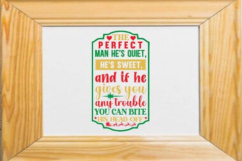 The perfect man hes quiet hes swee, and if he gives you any trouble you can bite his head off SVG Angelina750 