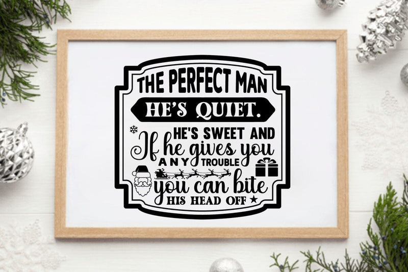 The perfect man hes quiet hes sweet and if he gives you any trouble you can bite his head off SVG Angelina750 