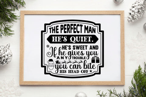 The perfect man hes quiet hes sweet and if he gives you any trouble you can bite his head off SVG Angelina750 