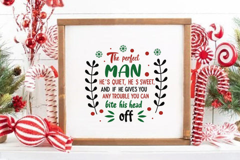 The perfect man hes quiet hes sweet and if he gives you any trouble you can bite his head off SVG Angelina750 
