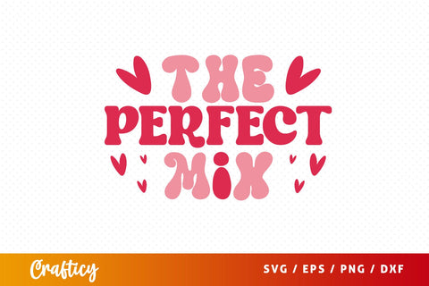 The Perfect Mix SVG Design SVG Designangry 