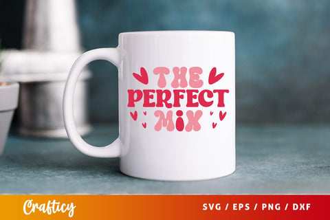 The Perfect Mix SVG Design SVG Designangry 