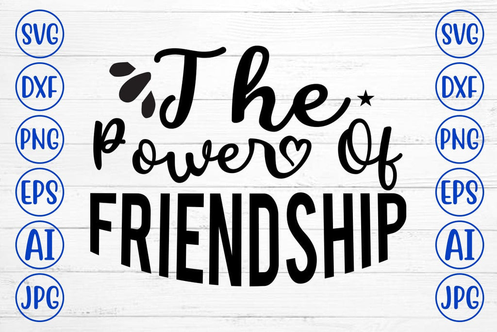 The Power Of Friendship SVG - So Fontsy