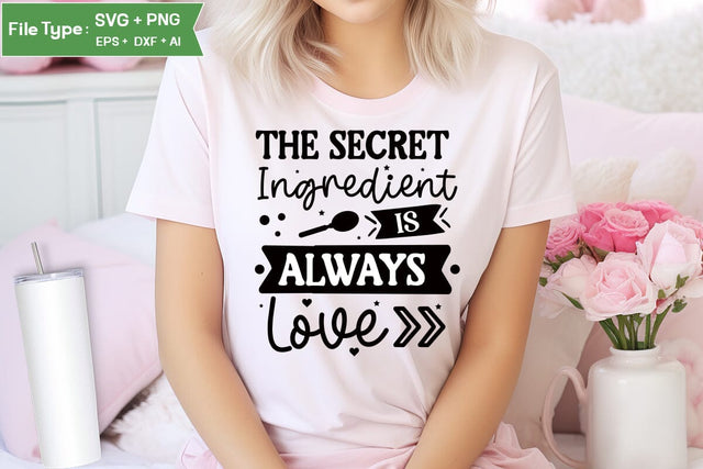 The Secret Ingredient Is Always Love SVG Cut File, Farmhouse Kitchen SVG Design, SVGs,Quotes and Sayings,Food & Drink,On Sale, Print & Cut SVG DesignPlante 503 