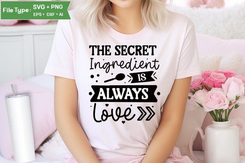 The Secret Ingredient Is Always Love SVG Cut File, Farmhouse Kitchen SVG Design, SVGs,Quotes and Sayings,Food & Drink,On Sale, Print & Cut SVG DesignPlante 503 