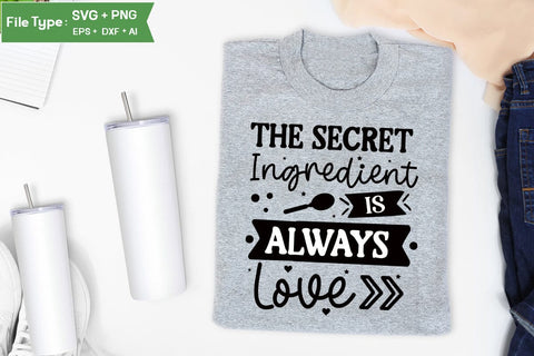 The Secret Ingredient Is Always Love SVG Cut File, Farmhouse Kitchen SVG Design, SVGs,Quotes and Sayings,Food & Drink,On Sale, Print & Cut SVG DesignPlante 503 