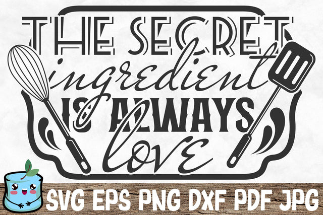The Secret Ingredient Is Always Love SVG MintyMarshmallows 