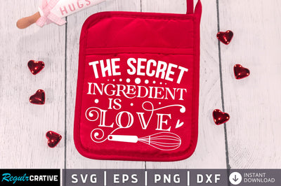 The secret ingredient is love Svg Design SVG Regulrcrative 