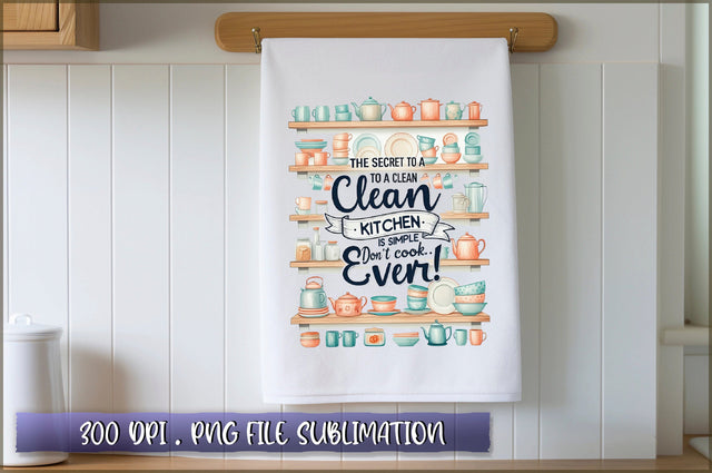 The secret to a clean kitchen is simple don't cook ever! Sublimation Sublimation Shetara Begum 