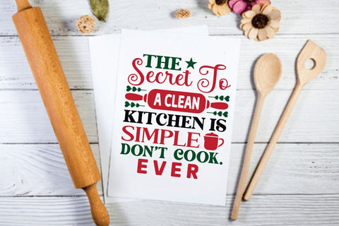 The secret to a clean kitchen is simple dont cook ever SVG Angelina750 