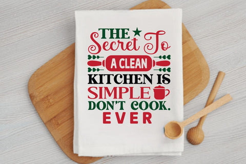 The secret to a clean kitchen is simple dont cook ever SVG Angelina750 