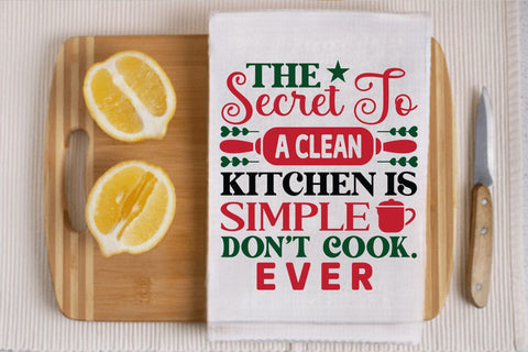 The secret to a clean kitchen is simple dont cook ever SVG Angelina750 
