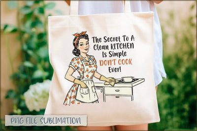 The secret to a clean kitchen is simple don't cook ever! Tote Bag Sublimation Shetara Begum 